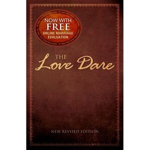 The Love Dare: Now with Free Online Marriage Evaluation -- Alex Kendrick